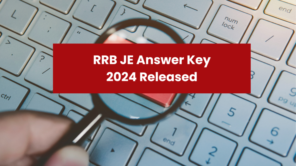 RRB JE Answer Key 2024 Released: Objection Window Open Until December 28